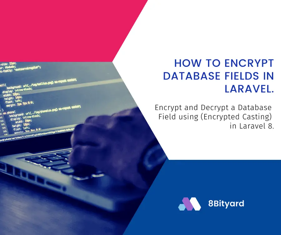 How to Encrypt Database Fields in Laravel 8